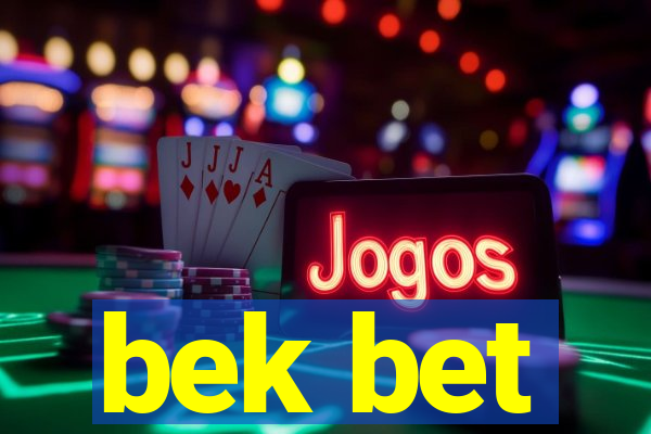 bek bet